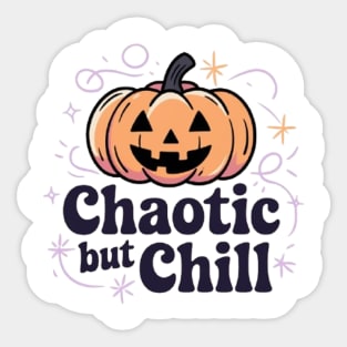 Chaotic But Chill Sticker